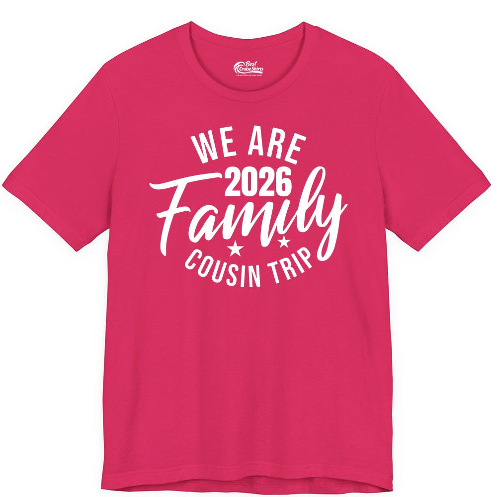 Family Cousin Trip Shirt - 2026 Family Reunion Apparel & Group Tee (Premium Tee) in Fuchsia - We Are Family 2026 Cousin Trip Reunion Group Shirt
