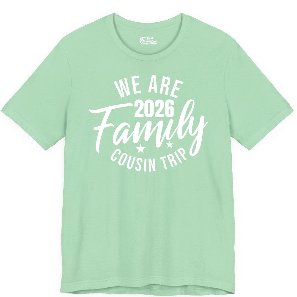 Family Cousin Trip Shirt - 2026 Family Reunion Apparel & Group Tee (Premium Tee) in Mint - We Are Family 2026 Cousin Trip Reunion Group Shirt