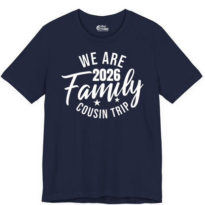 Family Cousin Trip Shirt - 2026 Family Reunion Apparel & Group Tee (Premium Tee) in Navy - We Are Family 2026 Cousin Trip Reunion Group Shirt