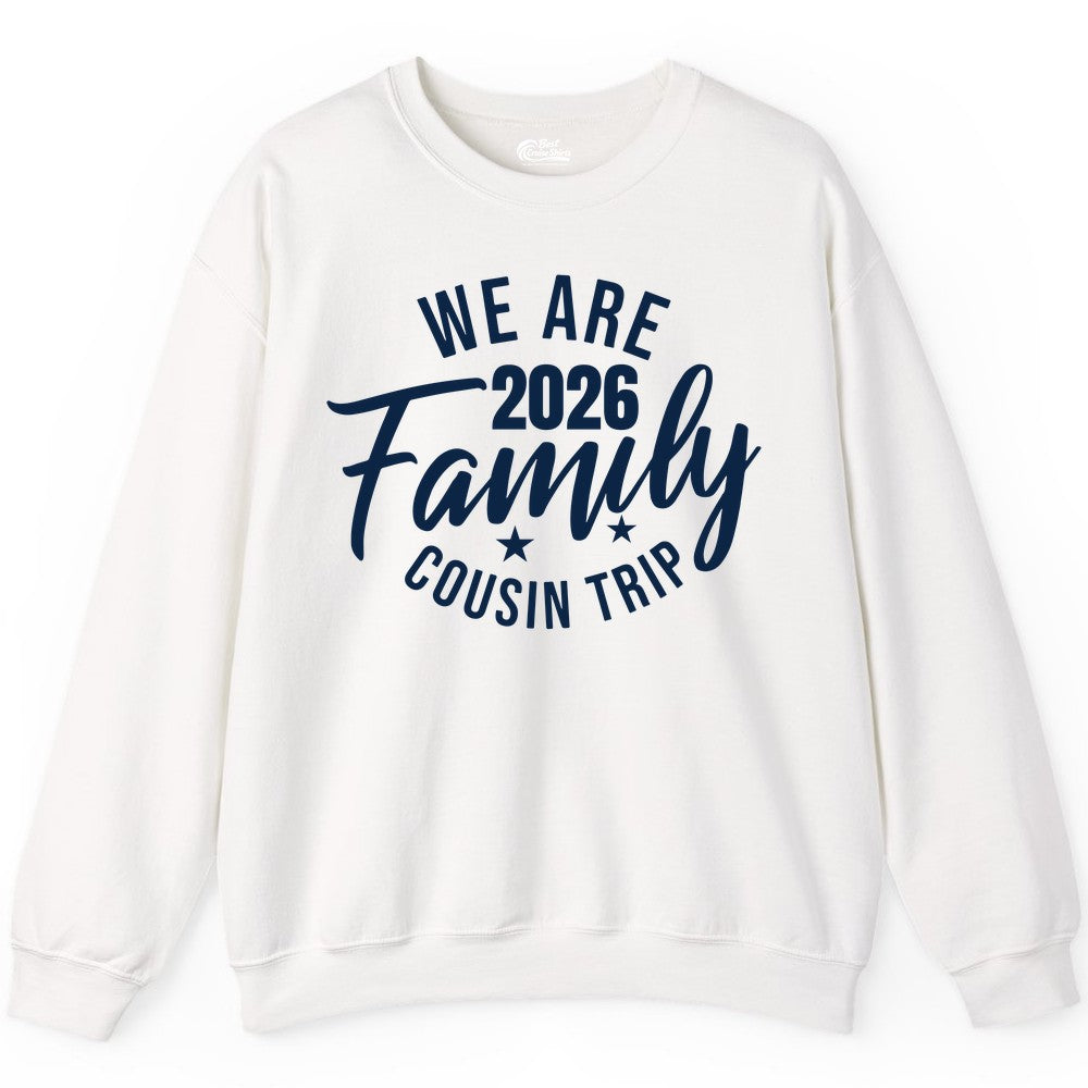 Family Cousin Trip Shirt - 2026 Family Reunion Apparel & Group Tee (Sweatshirt) in White - We Are Family 2026 Cousin Trip Reunion Group Shirt