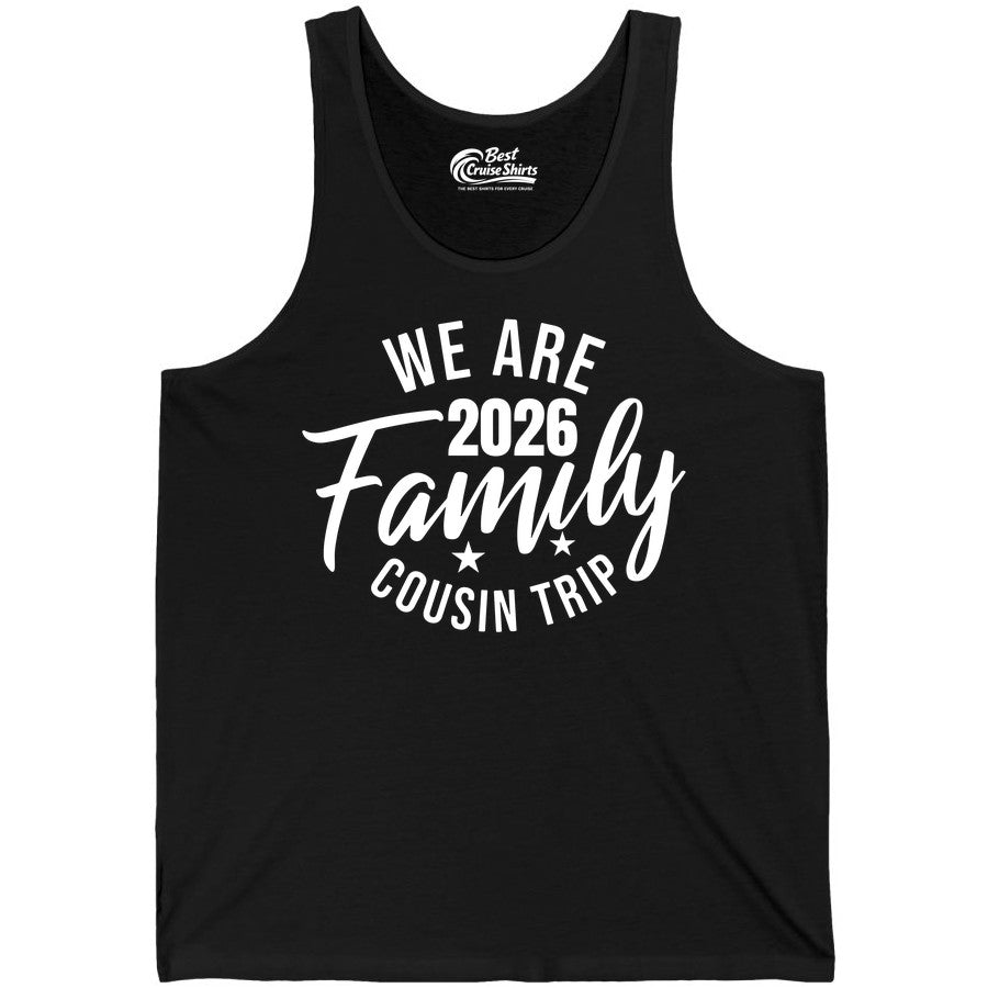 Family Cousin Trip Shirt - 2026 Family Reunion Apparel & Group Tee (Tank Top) in Black - We Are Family 2026 Cousin Trip Reunion Group Shirt