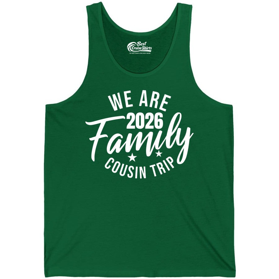 Family Cousin Trip Shirt - 2026 Family Reunion Apparel & Group Tee (Tank Top) in Kelly - We Are Family 2026 Cousin Trip Reunion Group Shirt