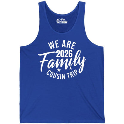 Family Cousin Trip Shirt - 2026 Family Reunion Apparel & Group Tee (Tank Top) in True Royal - We Are Family 2026 Cousin Trip Reunion Group Shirt