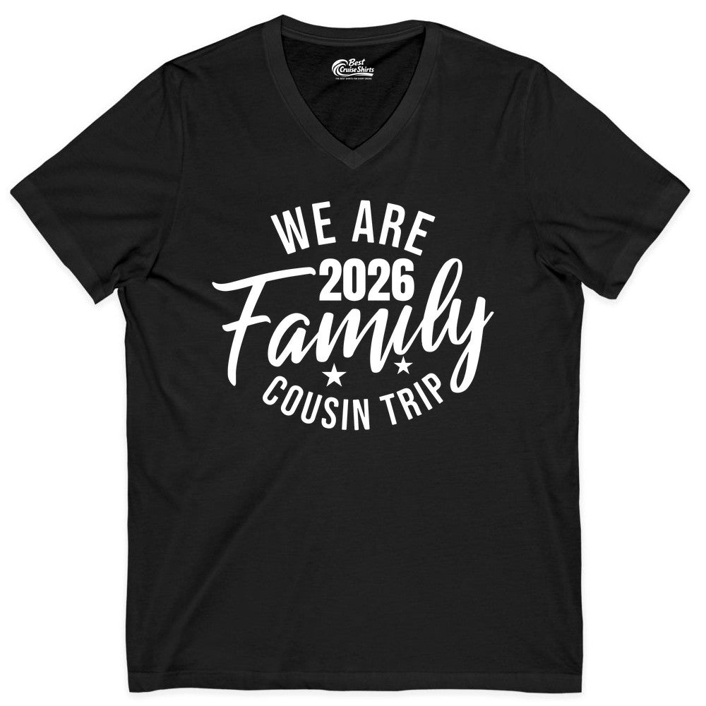 Family Cousin Trip Shirt - 2026 Family Reunion Apparel & Group Tee (V-Neck) in Black - We Are Family 2026 Cousin Trip Reunion Group Shirt