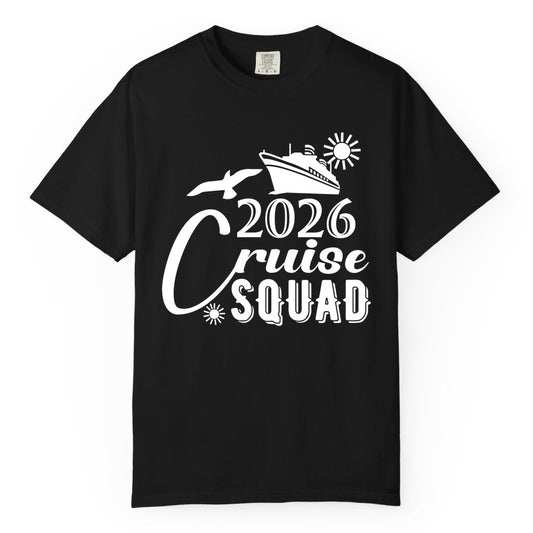 2026 Cruise Squad Shirt - Matching Cruise Shirts for Group Fun (Comfort Color) in Black - 2026 Cruise Squad Shirt Nautical Group Matching Family Vacation Tee