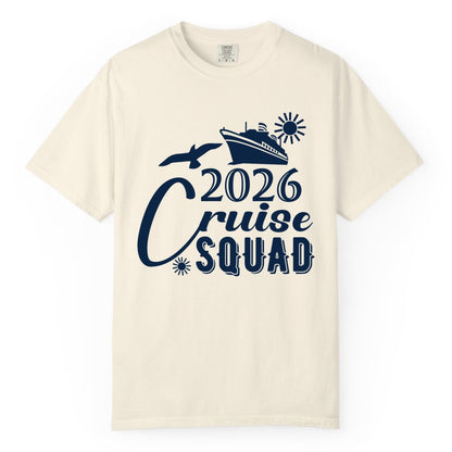 2026 Cruise Squad Shirt - Matching Cruise Shirts for Group Fun (Comfort Color) in Ivory - 2026 Cruise Squad Shirt Nautical Group Matching Family Vacation Tee