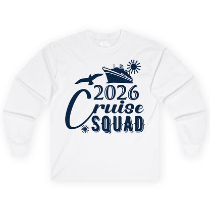 2026 Cruise Squad Shirt - Matching Cruise Shirts for Group Fun (Long Sleeve) in White - 2026 Cruise Squad Shirt Nautical Group Matching Family Vacation Tee
