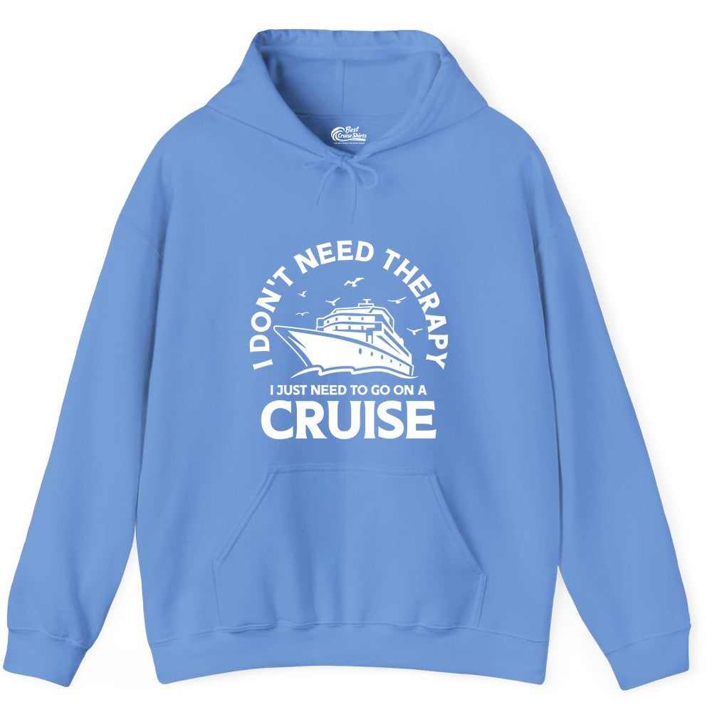 Funny Cruise Shirt - Cruise Therapy Tee for Cruise Lovers & Vacations (Hoodie) in Carolina Blue - I Don't Need Therapy I Just Need To Go On A Cruise Shirt