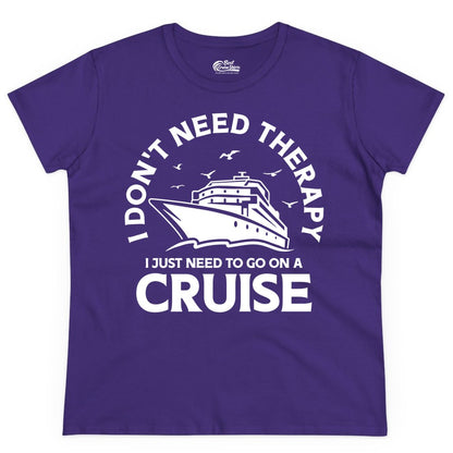 Funny Cruise Shirt - Cruise Therapy Tee for Cruise Lovers & Vacations (Ladies Tee) in Purple - I Don't Need Therapy I Just Need To Go On A Cruise Shirt