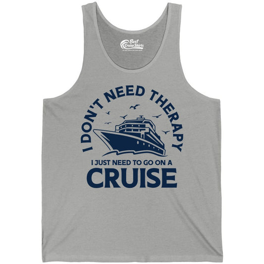 Funny Cruise Shirt - Cruise Therapy Tee for Cruise Lovers & Vacations (Tank Top) in Athletic Heather - I Don't Need Therapy I Just Need To Go On A Cruise Shirt