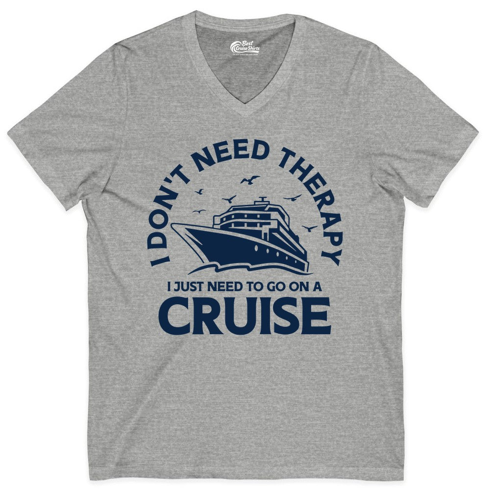 Funny Cruise Shirt - Cruise Therapy Tee for Cruise Lovers & Vacations (V-Neck) in Athletic Heather - I Don't Need Therapy I Just Need To Go On A Cruise Shirt