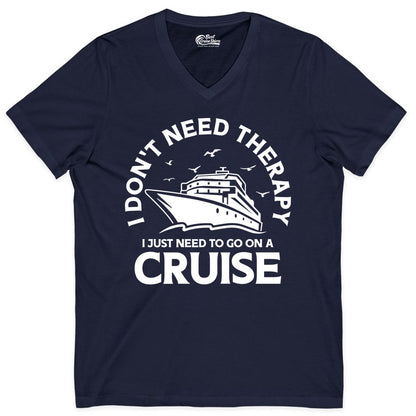 Funny Cruise Shirt - Cruise Therapy Tee for Cruise Lovers & Vacations (V-Neck) in Navy - I Don't Need Therapy I Just Need To Go On A Cruise Shirt