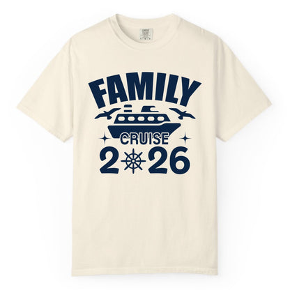 Family Cruise 2026 Shirt - Matching Cruise Vacation Shirt for Families (Comfort Color) in Ivory - Family Cruise 2026 Matching Nautical Ship Shirt for Group Trips