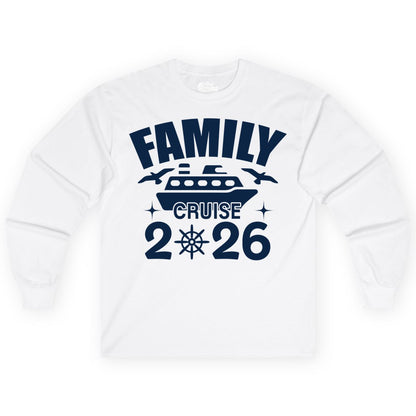 Family Cruise 2026 Shirt - Matching Cruise Vacation Shirt for Families (Long Sleeve) in White - Family Cruise 2026 Matching Nautical Ship Shirt for Group Trips
