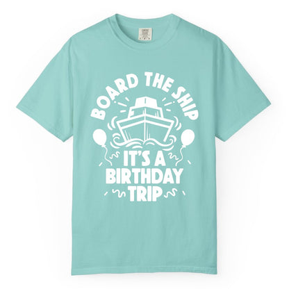 Birthday Cruise Shirt - Fun Cruise Birthday Outfit for Group Trips (Comfort Color) in Chalky Mint - Board The Ship Birthday Cruise Shirt With Balloons And Confetti Party