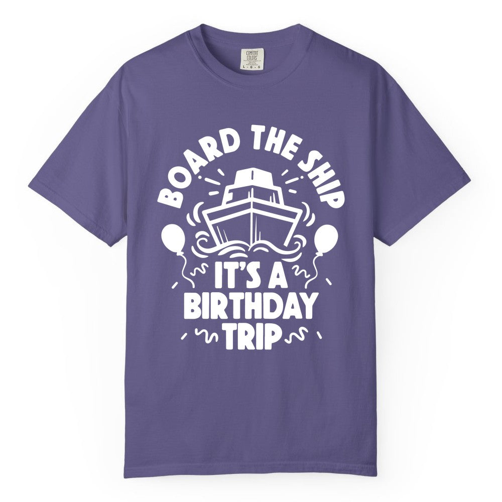 Birthday Cruise Shirt - Fun Cruise Birthday Outfit for Group Trips (Comfort Color) in Grape - Board The Ship Birthday Cruise Shirt With Balloons And Confetti Party