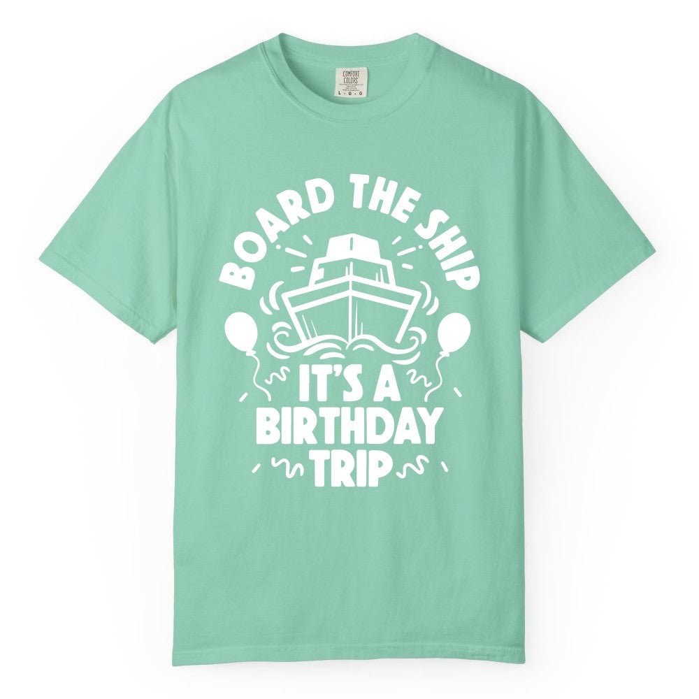 Birthday Cruise Shirt - Fun Cruise Birthday Outfit for Group Trips (Comfort Color) in Island Reef - Board The Ship Birthday Cruise Shirt With Balloons And Confetti Party