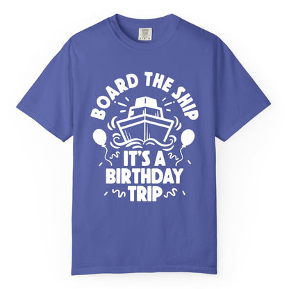 Birthday Cruise Shirt - Fun Cruise Birthday Outfit for Group Trips (Comfort Color) in Periwinkle - Board The Ship Birthday Cruise Shirt With Balloons And Confetti Party