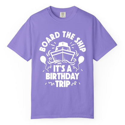 Birthday Cruise Shirt - Fun Cruise Birthday Outfit for Group Trips (Comfort Color) in Violet - Board The Ship Birthday Cruise Shirt With Balloons And Confetti Party