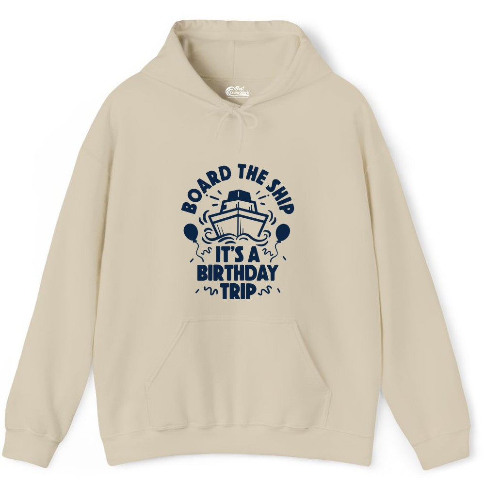Birthday Cruise Shirt - Fun Cruise Birthday Outfit for Group Trips (Hoodie) in Sand - Board The Ship Birthday Cruise Shirt With Balloons And Confetti Party