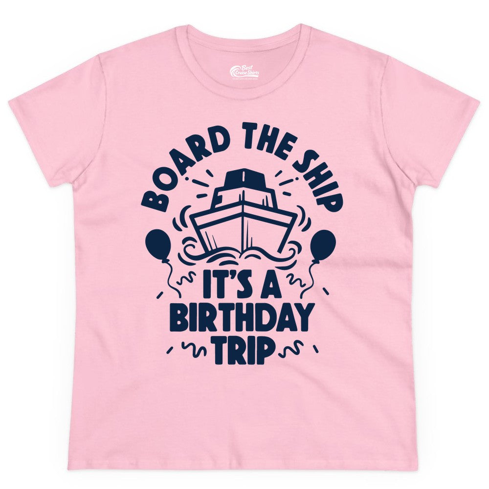Birthday Cruise Shirt - Fun Cruise Birthday Outfit for Group Trips (Ladies Tee) in Light Pink - Board The Ship Birthday Cruise Shirt With Balloons And Confetti Party