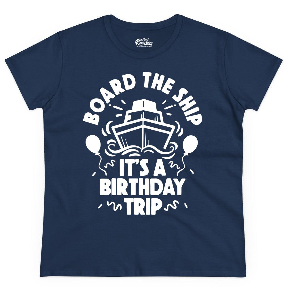Birthday Cruise Shirt - Fun Cruise Birthday Outfit for Group Trips (Ladies Tee) in Navy - Board The Ship Birthday Cruise Shirt With Balloons And Confetti Party