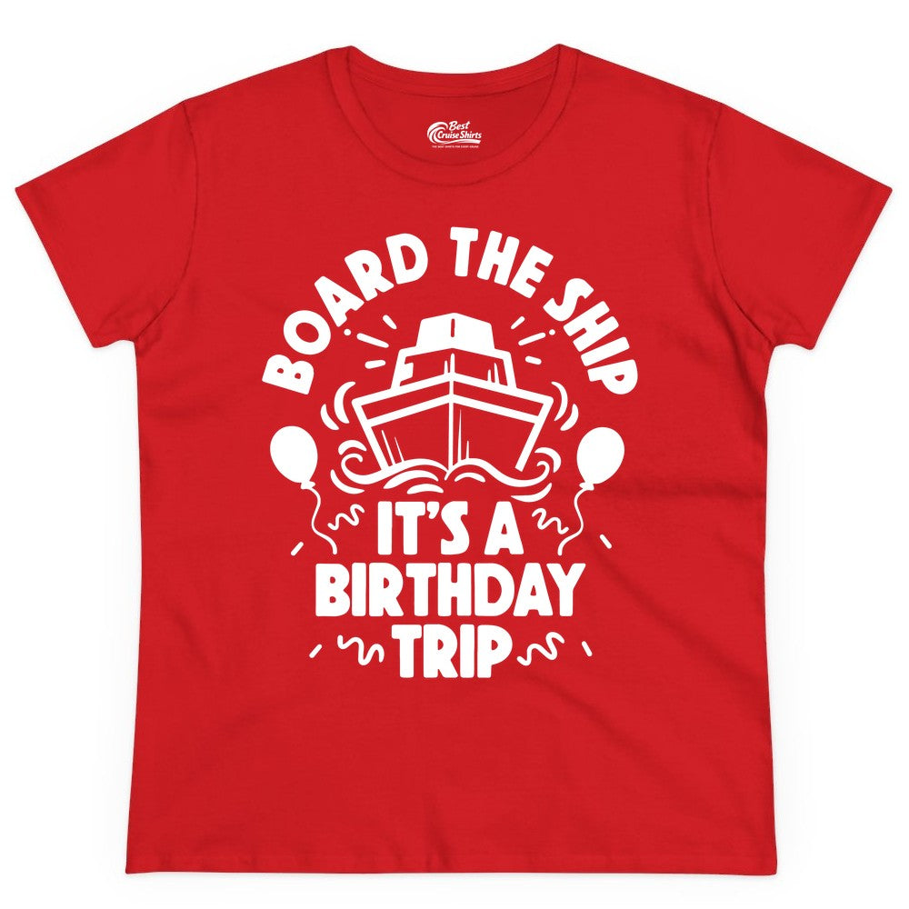 Birthday Cruise Shirt - Fun Cruise Birthday Outfit for Group Trips (Ladies Tee) in Red - Board The Ship Birthday Cruise Shirt With Balloons And Confetti Party
