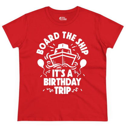 Birthday Cruise Shirt - Fun Cruise Birthday Outfit for Group Trips (Ladies Tee) in Red - Board The Ship Birthday Cruise Shirt With Balloons And Confetti Party