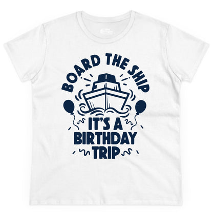 Birthday Cruise Shirt - Fun Cruise Birthday Outfit for Group Trips (Ladies Tee) in White - Board The Ship Birthday Cruise Shirt With Balloons And Confetti Party