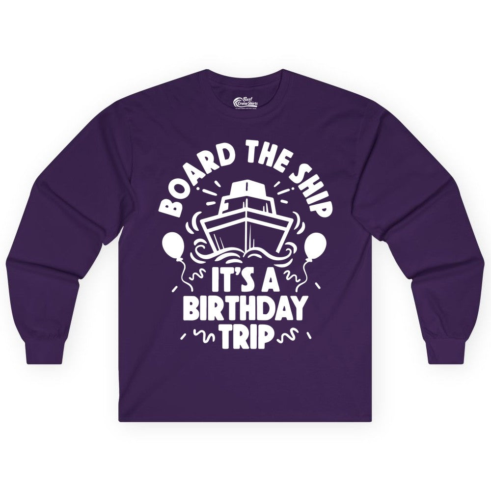 Birthday Cruise Shirt - Fun Cruise Birthday Outfit for Group Trips (Long Sleeve) in Purple - Board The Ship Birthday Cruise Shirt With Balloons And Confetti Party