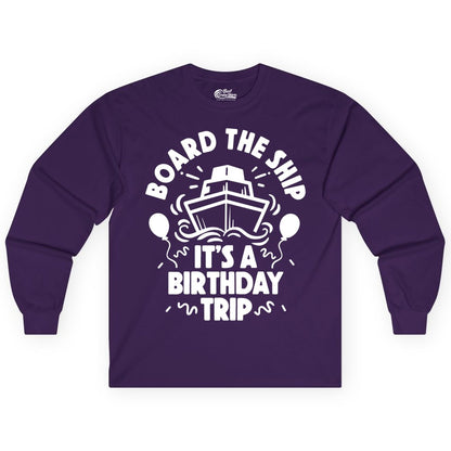 Birthday Cruise Shirt - Fun Cruise Birthday Outfit for Group Trips (Long Sleeve) in Purple - Board The Ship Birthday Cruise Shirt With Balloons And Confetti Party