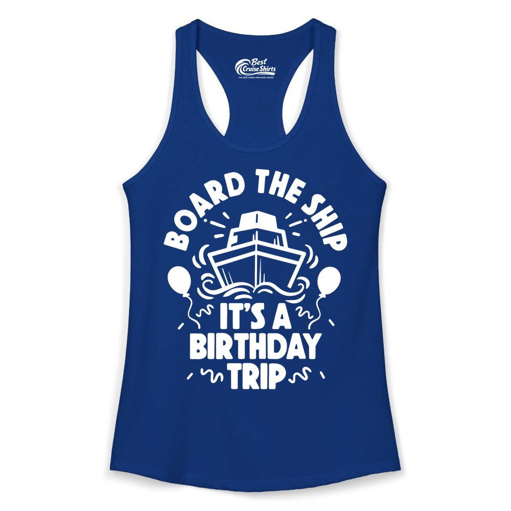 Birthday Cruise Shirt - Fun Cruise Birthday Outfit for Group Trips (Ladies Tank) in Solid Royal - Board The Ship Birthday Cruise Shirt With Balloons And Confetti Party