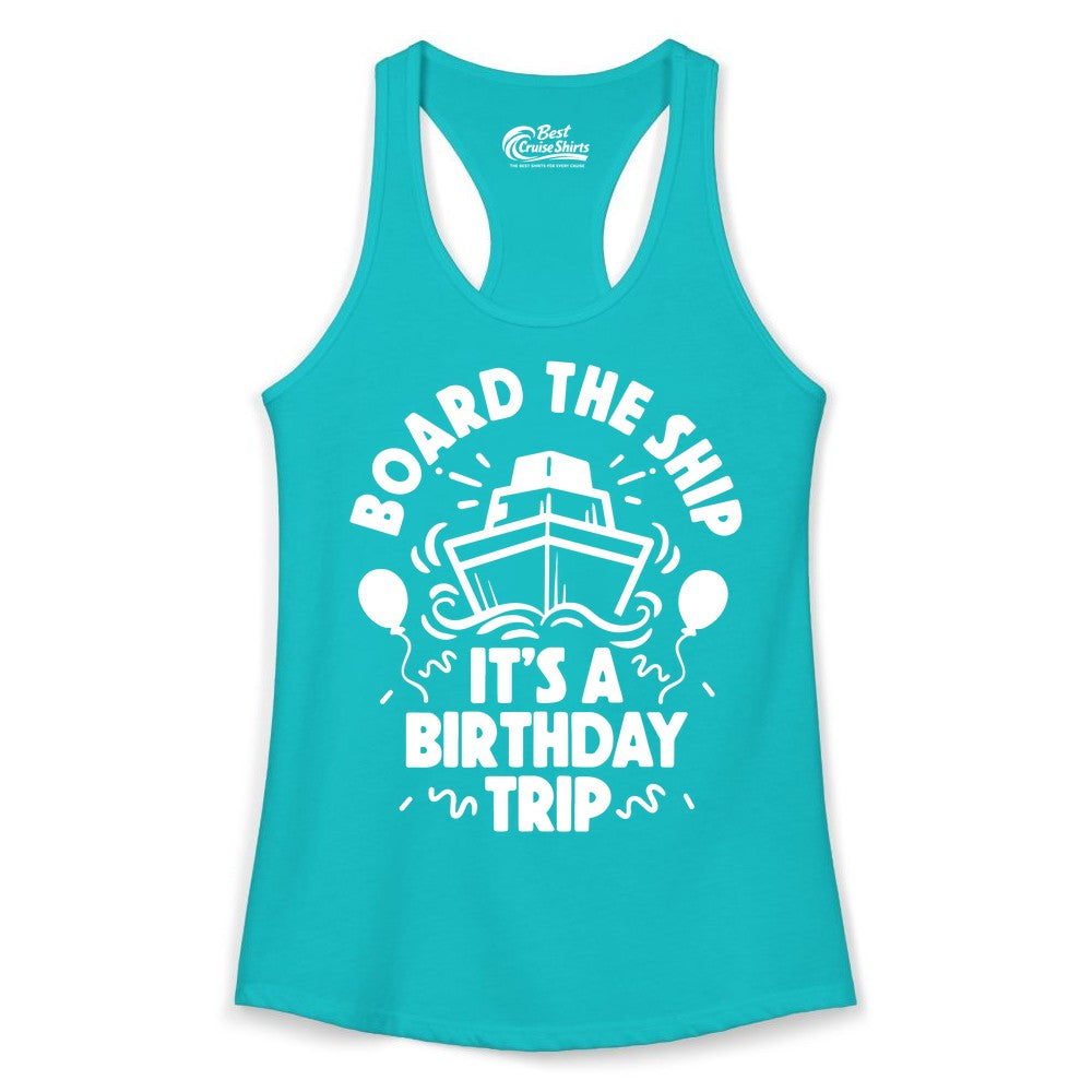 Birthday Cruise Shirt - Fun Cruise Birthday Outfit for Group Trips (Ladies Tank) in Tahiti Blue - Board The Ship Birthday Cruise Shirt With Balloons And Confetti Party