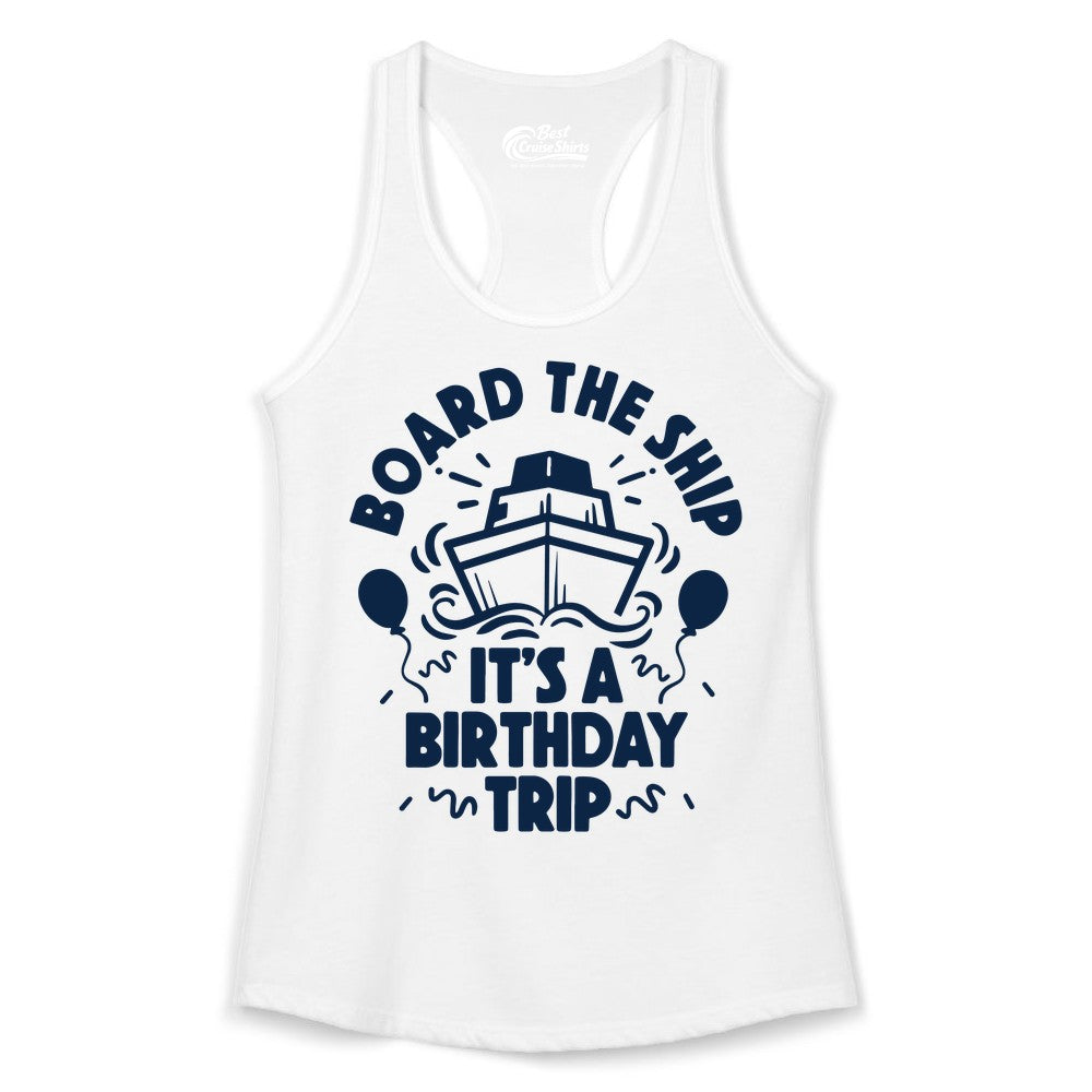 Birthday Cruise Shirt - Fun Cruise Birthday Outfit for Group Trips (Ladies Tank) in White - Board The Ship Birthday Cruise Shirt With Balloons And Confetti Party