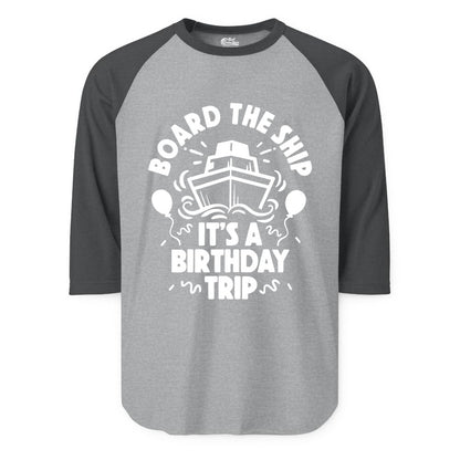 Birthday Cruise Shirt - Fun Cruise Birthday Outfit for Group Trips (Raglan) in Heather GreyHeather Charcoal - Board The Ship Birthday Cruise Shirt With Balloons And Confetti Party