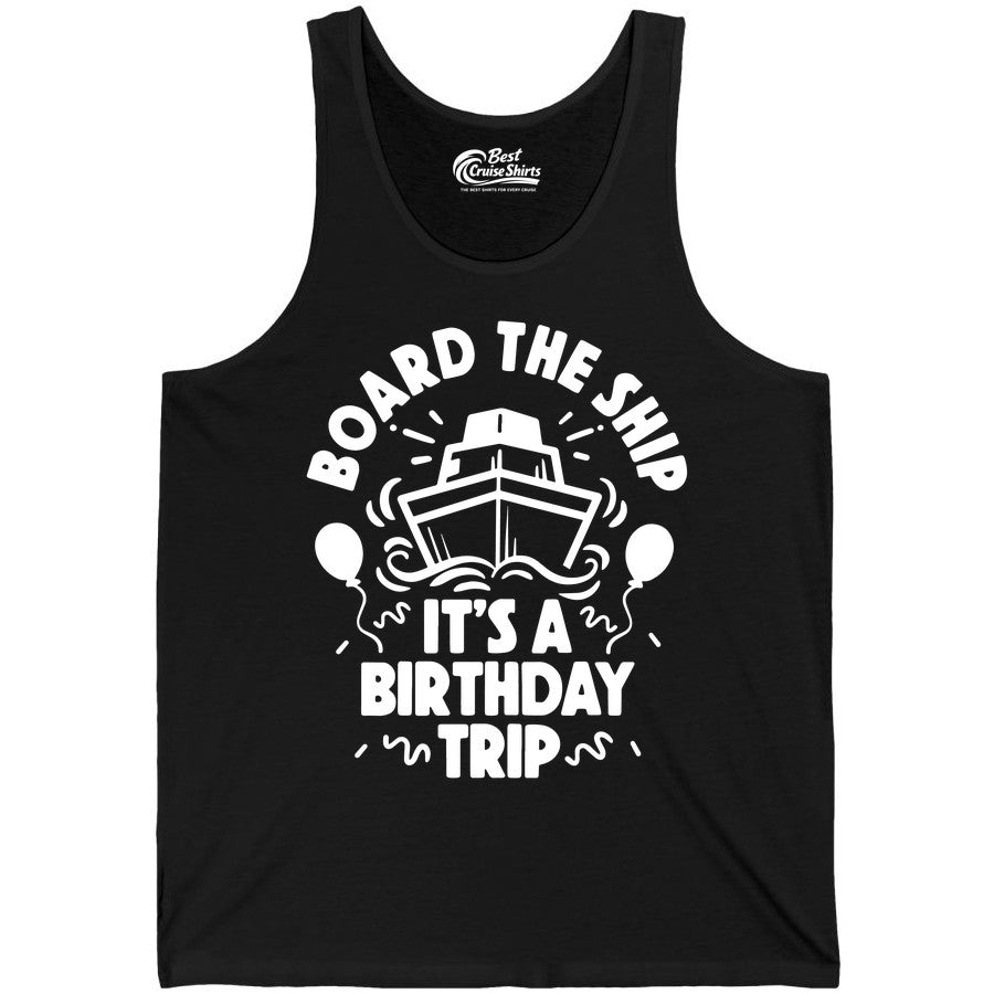Birthday Cruise Shirt - Fun Cruise Birthday Outfit for Group Trips (Tank Top) in Black - Board The Ship Birthday Cruise Shirt With Balloons And Confetti Party