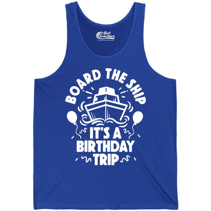 Birthday Cruise Shirt - Fun Cruise Birthday Outfit for Group Trips (Tank Top) in True Royal - Board The Ship Birthday Cruise Shirt With Balloons And Confetti Party