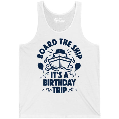 Birthday Cruise Shirt - Fun Cruise Birthday Outfit for Group Trips (Tank Top) in White - Board The Ship Birthday Cruise Shirt With Balloons And Confetti Party