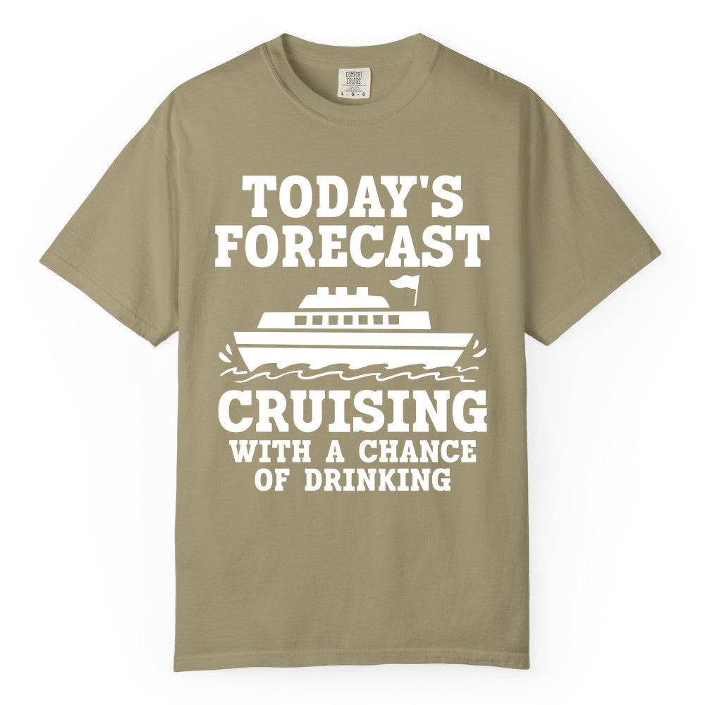 Cruise Drinking Shirt - Funny Cruise Ship Vacation Forecast Tee (Comfort Color) in Khaki - Today's Forecast Cruising With a Chance of Drinking Cruise Shirt