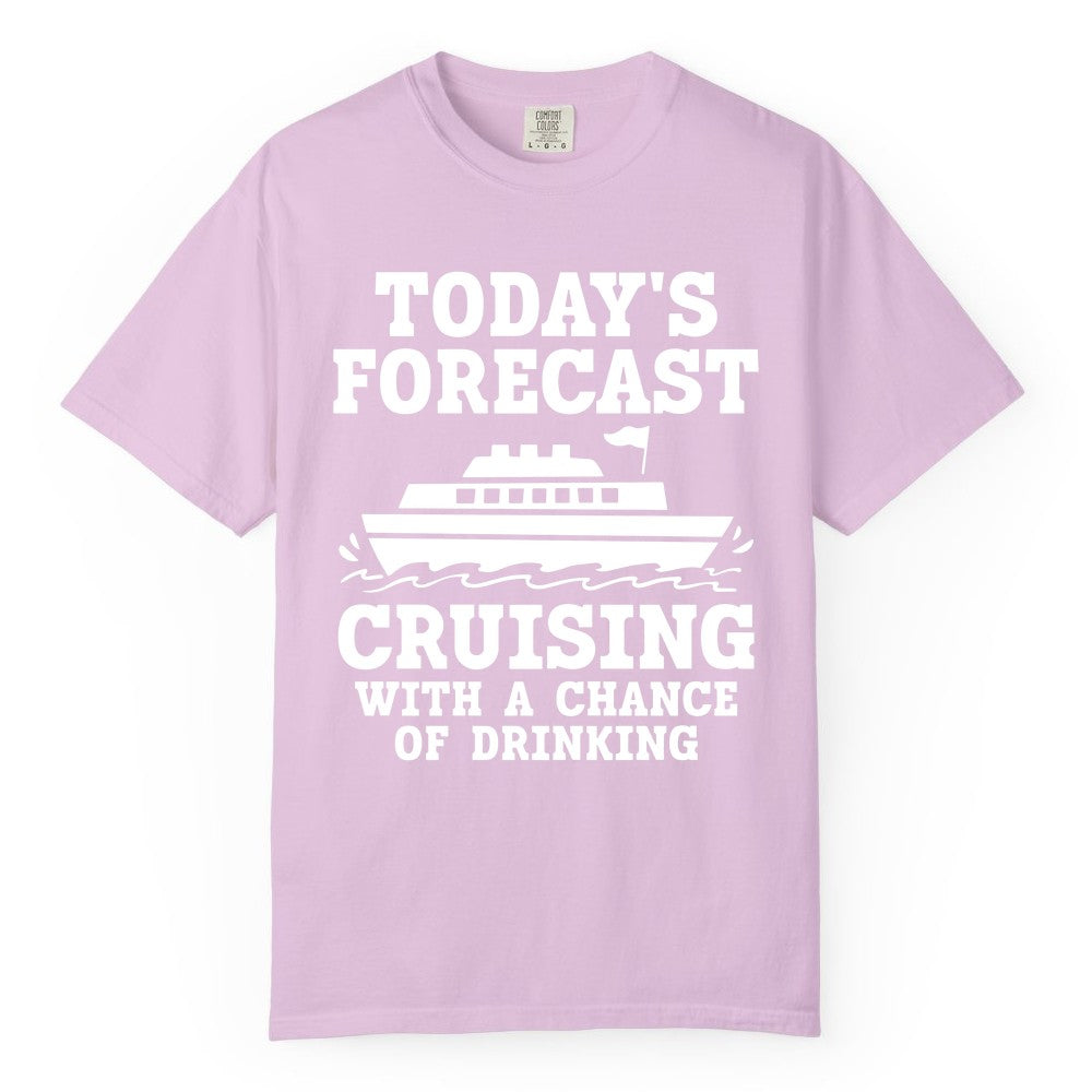 Cruise Drinking Shirt - Funny Cruise Ship Vacation Forecast Tee (Comfort Color) in Orchid - Today's Forecast Cruising With a Chance of Drinking Cruise Shirt