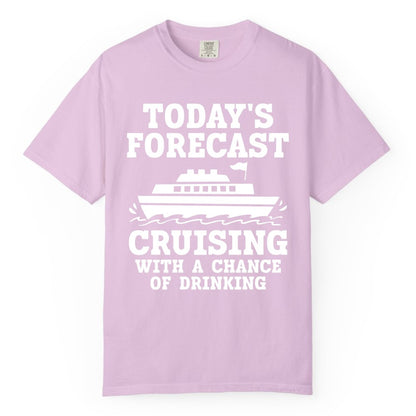 Cruise Drinking Shirt - Funny Cruise Ship Vacation Forecast Tee (Comfort Color) in Orchid - Today's Forecast Cruising With a Chance of Drinking Cruise Shirt