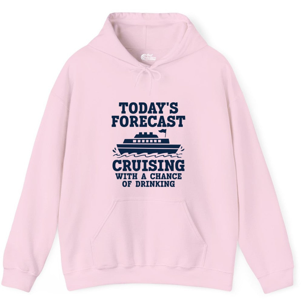 Cruise Drinking Shirt - Funny Cruise Ship Vacation Forecast Tee (Hoodie) in Light Pink - Today's Forecast Cruising With a Chance of Drinking Cruise Shirt