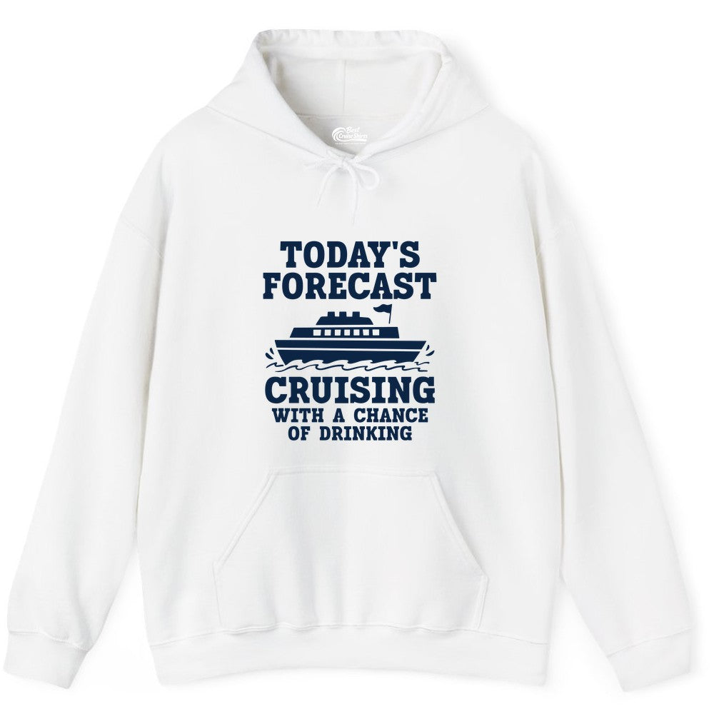 Cruise Drinking Shirt - Funny Cruise Ship Vacation Forecast Tee (Hoodie) in White - Today's Forecast Cruising With a Chance of Drinking Cruise Shirt