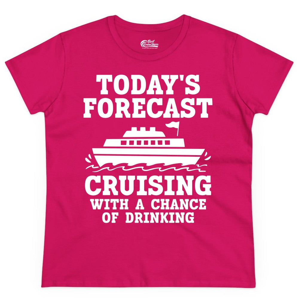 Cruise Drinking Shirt - Funny Cruise Ship Vacation Forecast Tee (Ladies Tee) in Heliconia - Today's Forecast Cruising With a Chance of Drinking Cruise Shirt