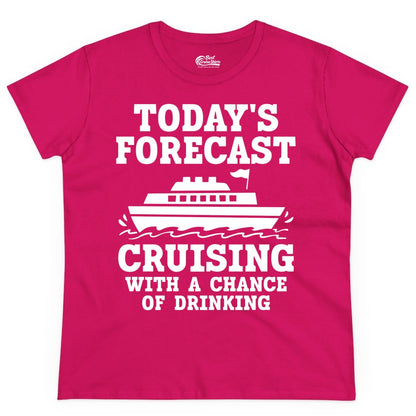 Cruise Drinking Shirt - Funny Cruise Ship Vacation Forecast Tee (Ladies Tee) in Heliconia - Today's Forecast Cruising With a Chance of Drinking Cruise Shirt