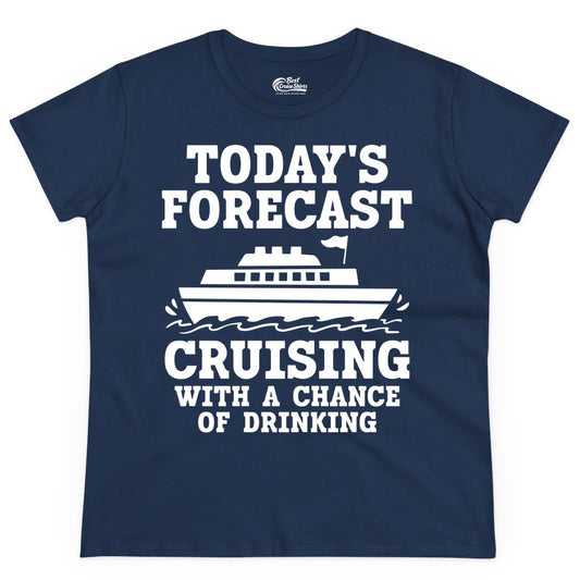 Cruise Drinking Shirt - Funny Cruise Ship Vacation Forecast Tee (Ladies Tee) in Navy - Today's Forecast Cruising With a Chance of Drinking Cruise Shirt