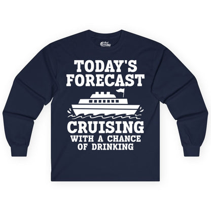 Cruise Drinking Shirt - Funny Cruise Ship Vacation Forecast Tee (Long Sleeve) in Navy - Today's Forecast Cruising With a Chance of Drinking Cruise Shirt