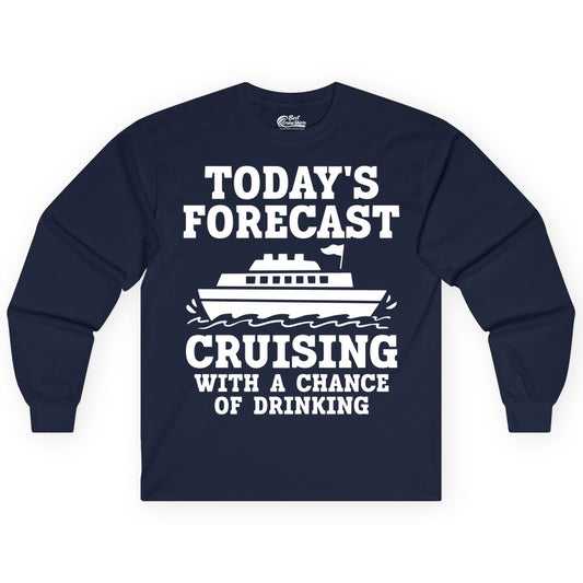 Cruise Drinking Shirt - Funny Cruise Ship Vacation Forecast Tee (Long Sleeve) in Navy - Today's Forecast Cruising With a Chance of Drinking Cruise Shirt