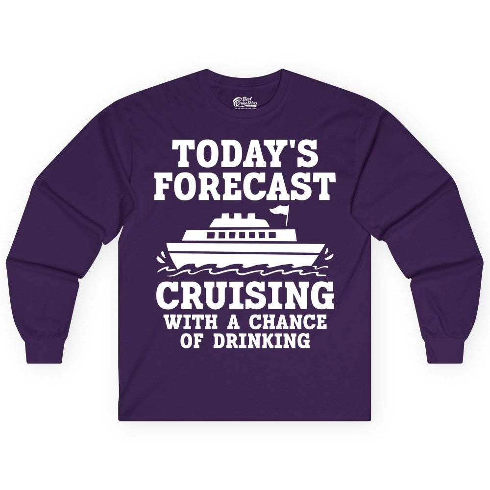 Cruise Drinking Shirt - Funny Cruise Ship Vacation Forecast Tee (Long Sleeve) in Purple - Today's Forecast Cruising With a Chance of Drinking Cruise Shirt