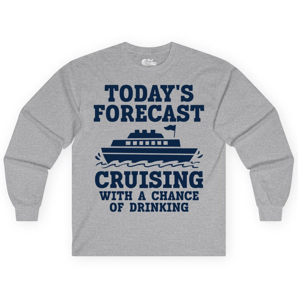 Cruise Drinking Shirt - Funny Cruise Ship Vacation Forecast Tee (Long Sleeve) in Sport Grey - Today's Forecast Cruising With a Chance of Drinking Cruise Shirt